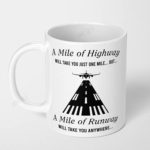 a mile of runway will take you anywhere aviation pilot ceramic coffee mug