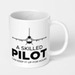 a skilled pilot can keep it up for hours aviation pilot ceramic coffee mug