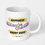 happiness is daddy hugs ceramic coffee mug