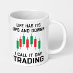 life has its ups and down i call it day trading stock market crypto ceramic coffee mug