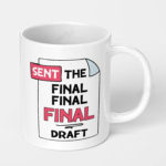 sent the final draft ceramic coffee mug