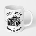 trust me im a photographer ceramic coffee mug
