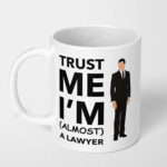 trust me im almost a lawyer male ceramic coffee mug