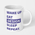 wake up eat design sleep repeat ceramic coffee mug