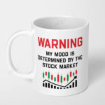 warning my mood is determined by the stock market crypto intraday ceramic coffee mug