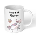 Born-to-be-Unicorn-219-Ceramic-Coffee-Mug-11oz-White-Coffee-Mug-Image-1