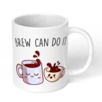Brew-Can-Do-It-Inspirational-Printed-Ceramic-Mug-11oz-for-Coffee-Tea-and-More-438-White-Coffee-Mug-Image-1