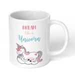 Dream-Like-a-Unicorn-221-Ceramic-Coffee-Mug-11oz-White-Coffee-Mug-Image-1
