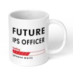 Future-IPS-Indian-Police-Service-Officer-Loading-Please-Wait-209-Ceramic-Coffee-Mug-11oz-White-Coffee-Mug-Image-1