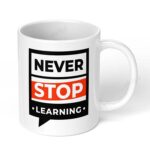 Never-Stop-Learning-240-Ceramic-Coffee-Mug-11oz-White-Coffee-Mug-Image-1