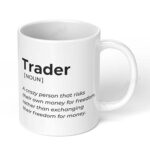 Trader-Definition-Noun-Stock-Market-272-Ceramic-Coffee-Mug-11oz-White-Coffee-Mug-Image-1