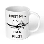 Trust-me-Im-a-Pilot-290-Ceramic-Coffee-Mug-11oz-White-Coffee-Mug-Image-1