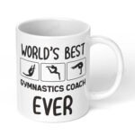 Worlds-Best-Gymnastics-Coach-Ever-300-Ceramic-Coffee-Mug-11oz-White-Coffee-Mug-Image-1
