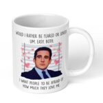 Would-I-Rather-be-Feared-or-Loved-Michael-Scott-The-Office-TV-Show-Ceramic-Mug-White-Coffee-Mug-Image-1