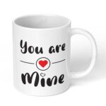 You-are-Mine-Ceramic-Mug-11oz-Designer-Coffee-Tea-448-White-Coffee-Mug-Image-1